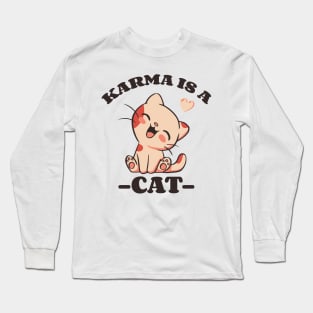 Karma Is A Cat v6 Long Sleeve T-Shirt